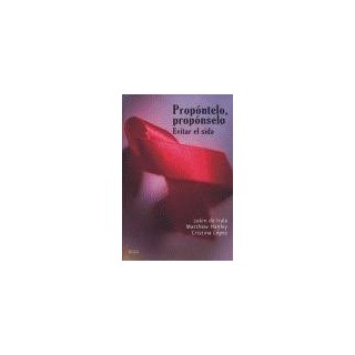 PROPÓNTELO, PROPÓNSELO. EVITAR EL SIDA